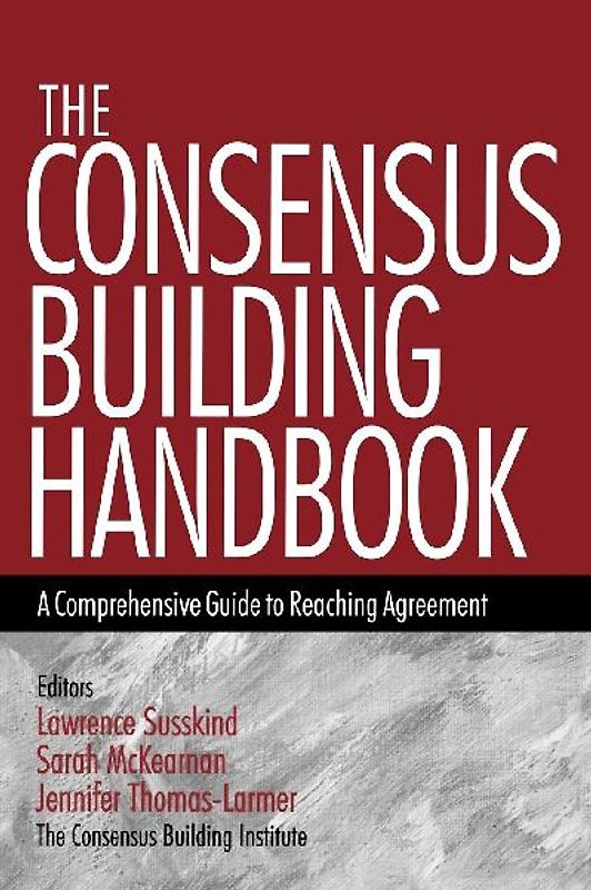 The Consensus Building Handbook