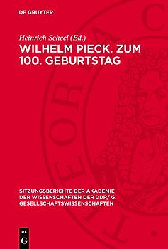Wilhelm Pieck. Zum 100. Geburtstag