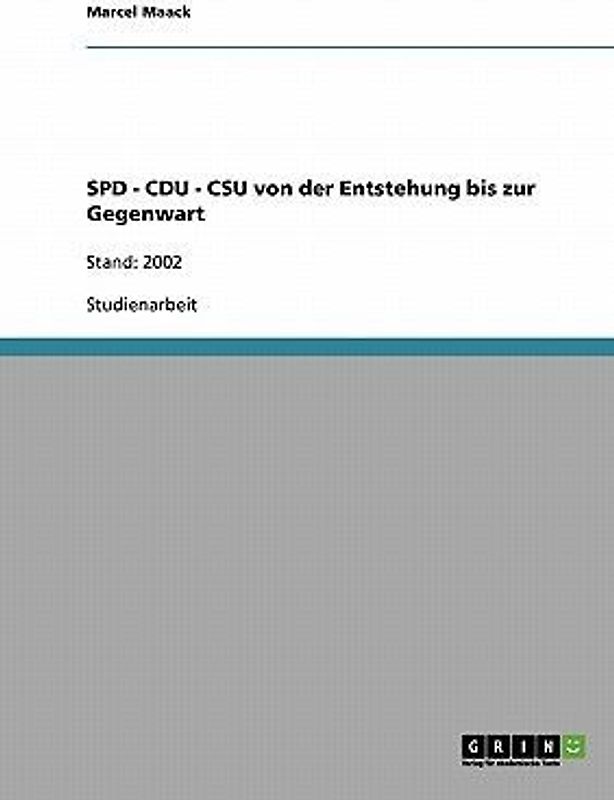 SPD - CDU - CSU von der Entstehung bis zur Gegenwart