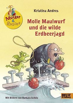Molle Maulwurf und die wilde Erdbeerjagd