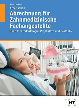 Arbeitsbuch Abrechnung für Zahnmedizinische Fachangestellte