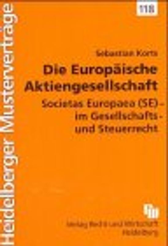 Die Europäische Aktiengesellschaft. Societas Europaea (SE) - im Gesellschafts- und Steuerrecht