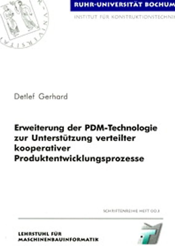 Erweiterung der PDM-Technologie zur Unterstützung verteilter kooperativer Produktentwicklungsprozesse