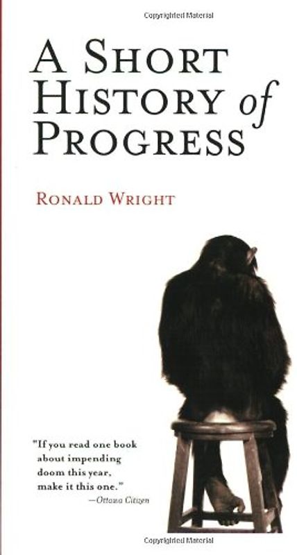 A Short History of Progress - Wright, Ronald
