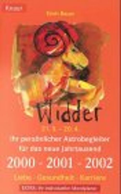 Widder 21.3.-20.4.. Ihr persönlicher Astrobegleiter für das neue Jahrtausend. 2000-2001-2002