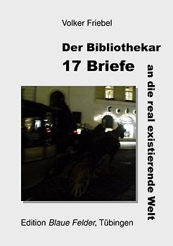 17 Briefe an die real existierende Welt