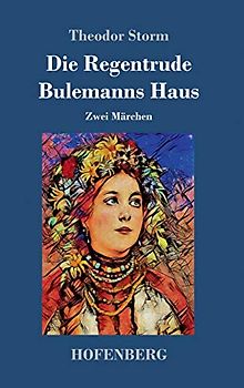 Die Regentrude / Bulemanns Haus: Zwei Märchen