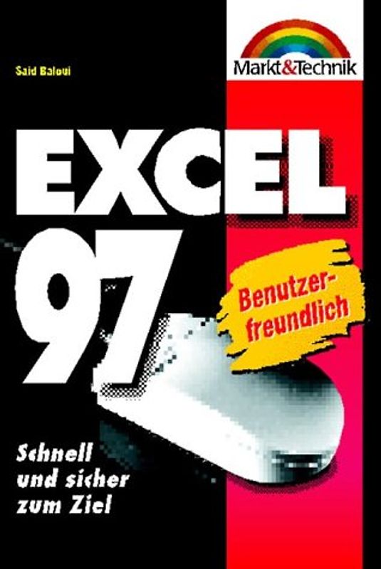 Excel 97. Schnell und sicher zum Ziel