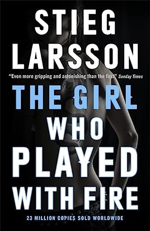 The Girl Who Played With Fire: A Dragon Tattoo story: A Dragon Tattoo story. Winner of Schwedischer Krimipreis 2006 (Millennium, Band 2)
