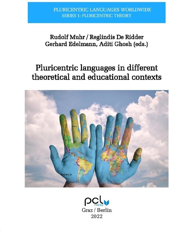 Pluricentric Languages Worldwide: Series 1: Pluricentric Theory / Pluricentric Languages in different theoretical and educational contexts