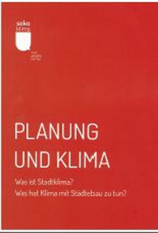 Planung und Klima    Was ist Stadtklima? Was hat Klima mit Städtebau zu tun?