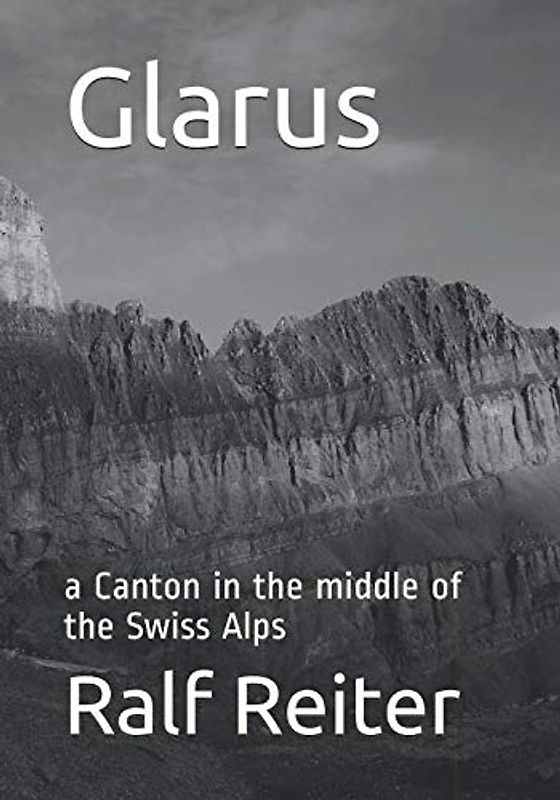 Glarus: a Canton in the middle of the Swiss Alps