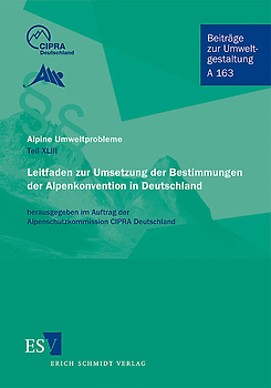 Alpine Umweltprobleme – Teil XLIII Leitfaden zur Umsetzung der Bestimmungen der Alpenkonvention in Deutschland