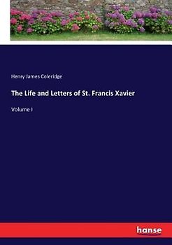 The Life and Letters of St. Francis Xavier