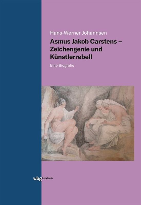 Asmus Jakob Carstens - Zeichengenie und Künstlerrebell