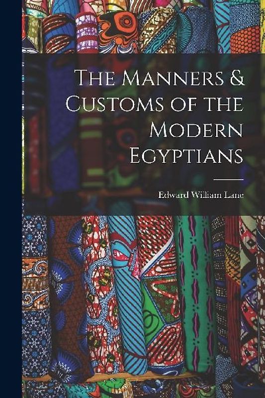 The Manners & Customs of the Modern Egyptians