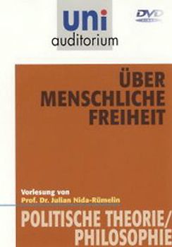 Über menschliche Freiheit [Fachbereich Politische Theorie / Philosophie] DVD