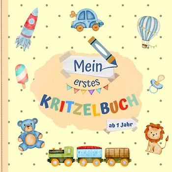 Kritzelbuch ab 1 Jahr: Dickes Malbuch mit über 50 tollen Ausmalbildern für die ganz kleinen zum Kritzeln und Ausmalen. Die ersten Kennenlern-Motive ... und Gegenstände. Ideal für Mädchen und Jungen