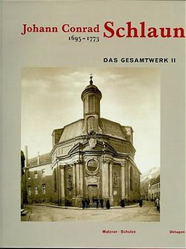 Johann Conrad Schlaun (1695-1773). Das Gesamtwerk