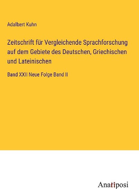 Zeitschrift für Vergleichende Sprachforschung auf dem Gebiete des Deutschen, Griechischen und Lateinischen