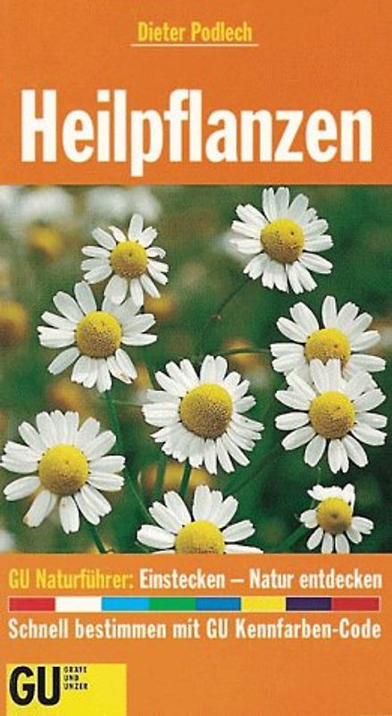 GU Naturführer Heilpflanzen. Die wichtigsten Heilpflanzen Europas kennenlernen und bestimmen. Mit Tips für die Anwendung zu Hause