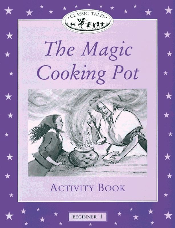 Classic Tales / 4. Schuljahr, Stufe 2 - The Magic Cooking Pot