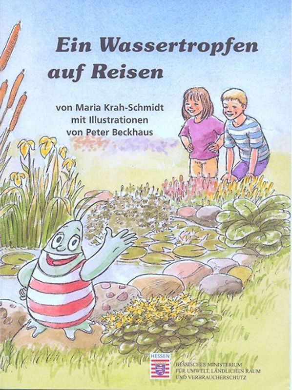 Ein Wassertropfen auf Reisen - Landwirtschaft und Forsten Hrsg. vom Hessischen Ministerium für Umwelt