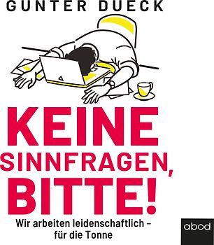 Keine Sinnfragen, bitte!