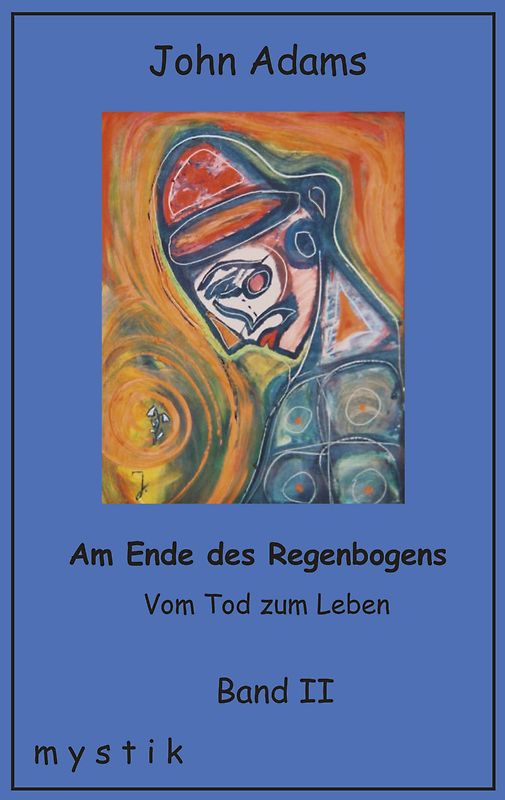 Am Ende des Regenbogens Band II
