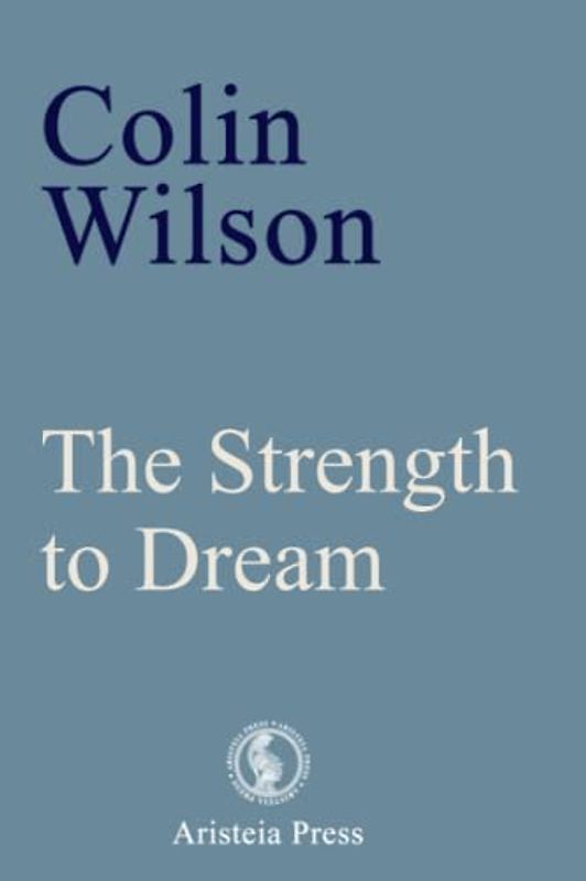 The Strength to Dream: Literature and the Imagination (Outsider Cycle)