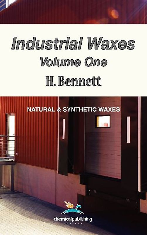 Industrial Waxes, Vol. 1, Natural and Synthetic Waxes