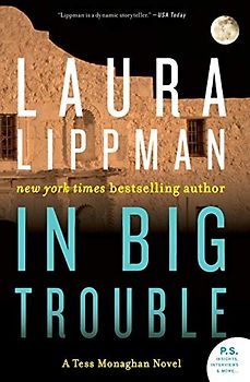 In Big Trouble: A Tess Monaghan Novel (Tess Monaghan Novel, 4)