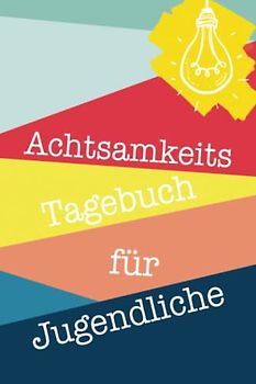 Achtsamkeitstagebuch für Jugendliche