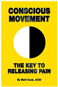 Conscious Movement: The Key to Releasing Pain