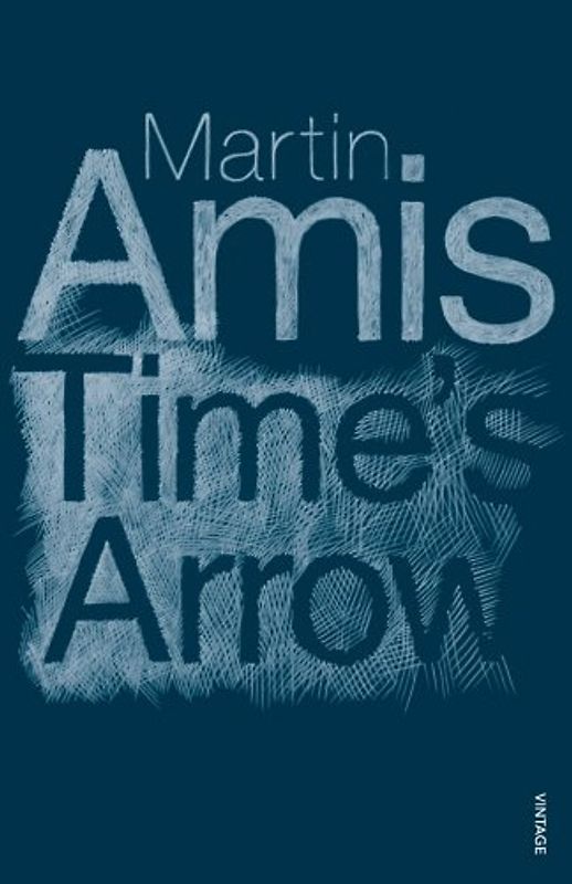 Time's Arrow - Martin Amis