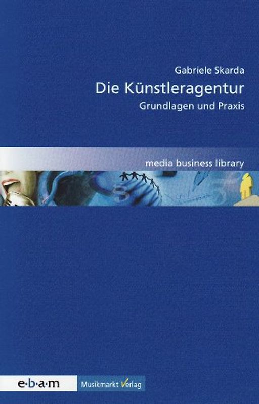 Die Künstleragentur - Grundlagen und Praxis