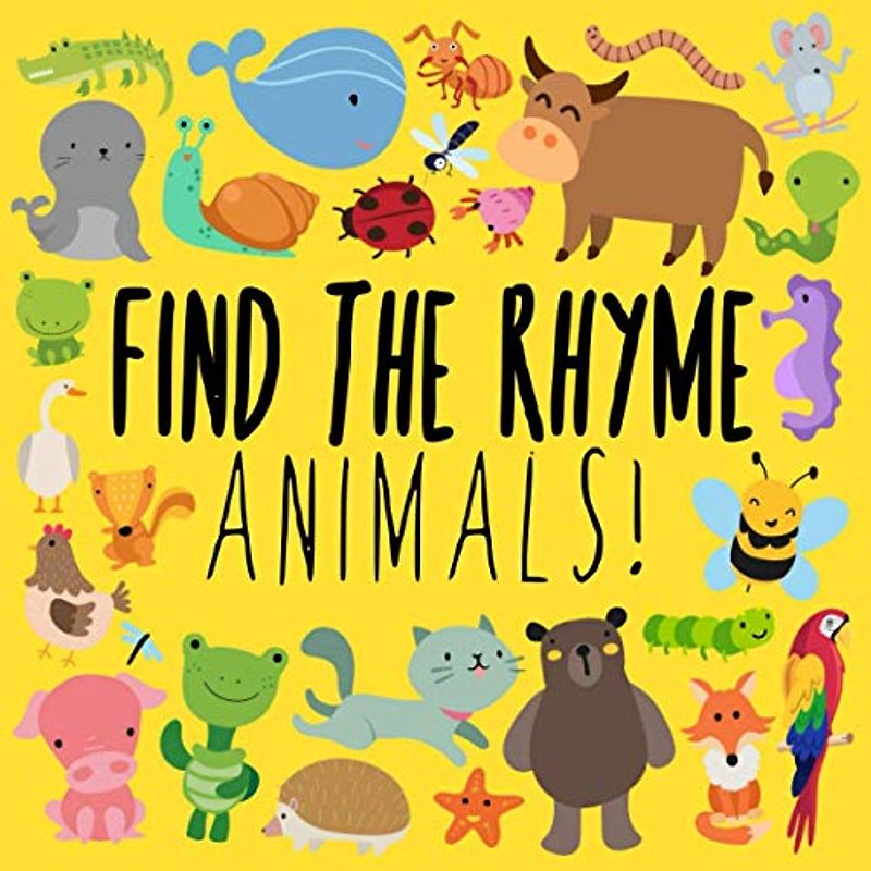 Find the Rhyme: Animals!: A Fun Puzzle Game for 3-5 Year Olds (Puzzle Books for Kids (Age 2-5), Band 4)