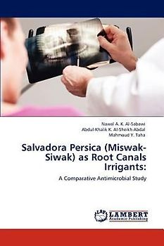 Salvadora Persica (Miswak-Siwak) as Root Canals Irrigants: