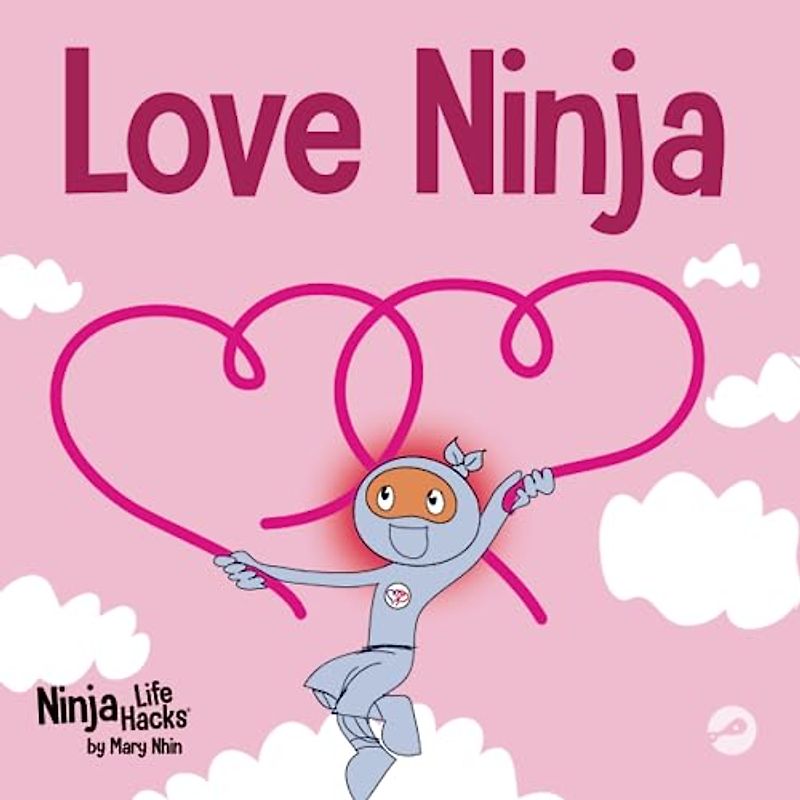 Love Ninja: A Children's Book About Love