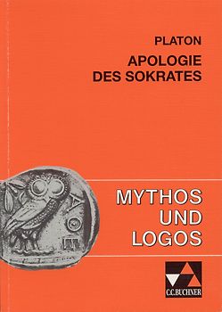 Mythos und Logos. Lernzielorientierte griechische Texte / Platon, Apologie des Sokrates