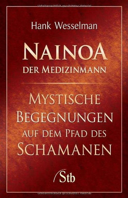 Nainoa. Mystische Begegnungen auf dem Pfad des Schamanen