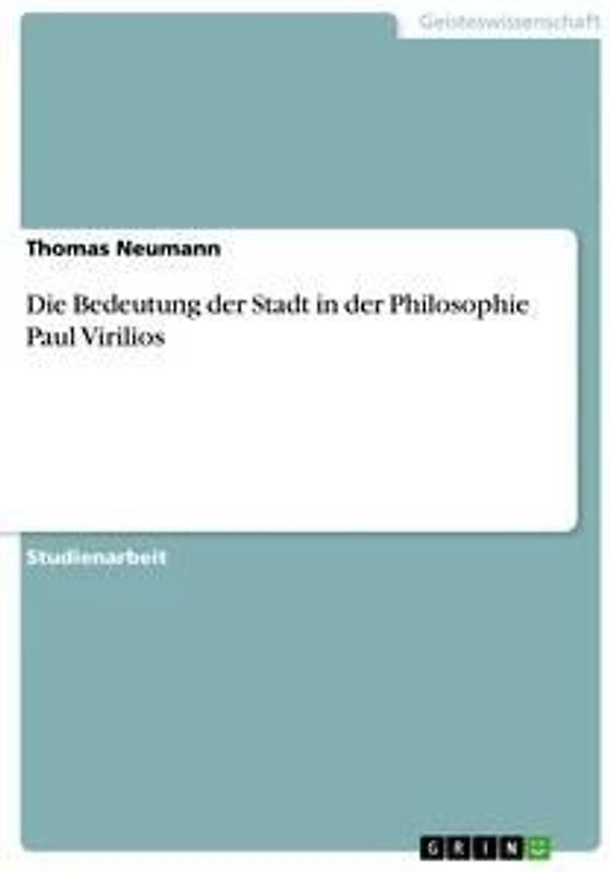 Die Bedeutung der Stadt in der Philosophie Paul Virilios