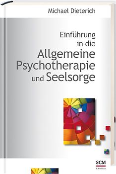 Einführung in die Allgemeine Psychotherapie und Seelsorge