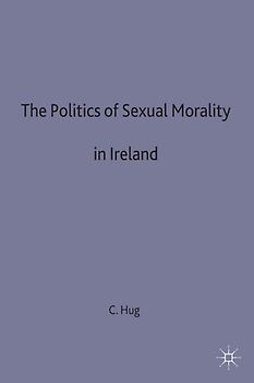 The Politics of Sexual Morality in Ireland