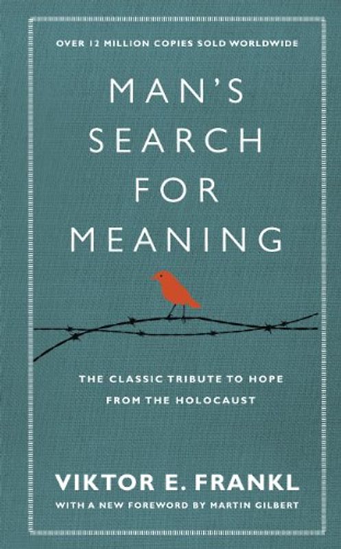Man's Search For Meaning - Viktor Frankl