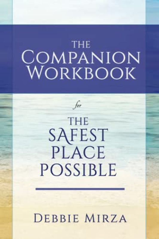 The Safest Place Possible Companion Workbook