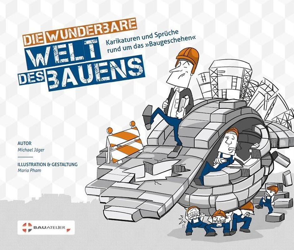 Die wunderbare Welt des Bauens