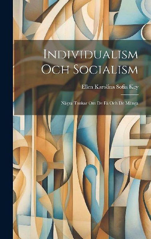 Individualism Och Socialism: Några Tankar Om De Få Och De Många