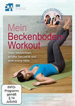 Mein Beckenboden-Workout - Mehr Weiblichkeit, erfüllte Sexualität und eine starke Mitte (Beckenbodentraining) - Jana Wetterau DVD