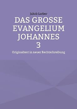 Das große Evangelium Johannes 3